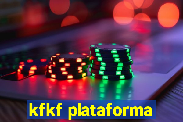 kfkf plataforma